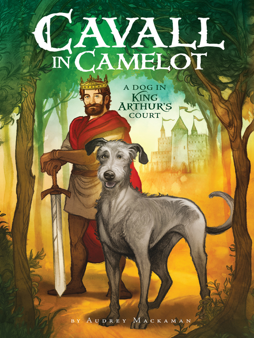 Title details for A Dog in King Arthur's Court by Audrey Mackaman - Available